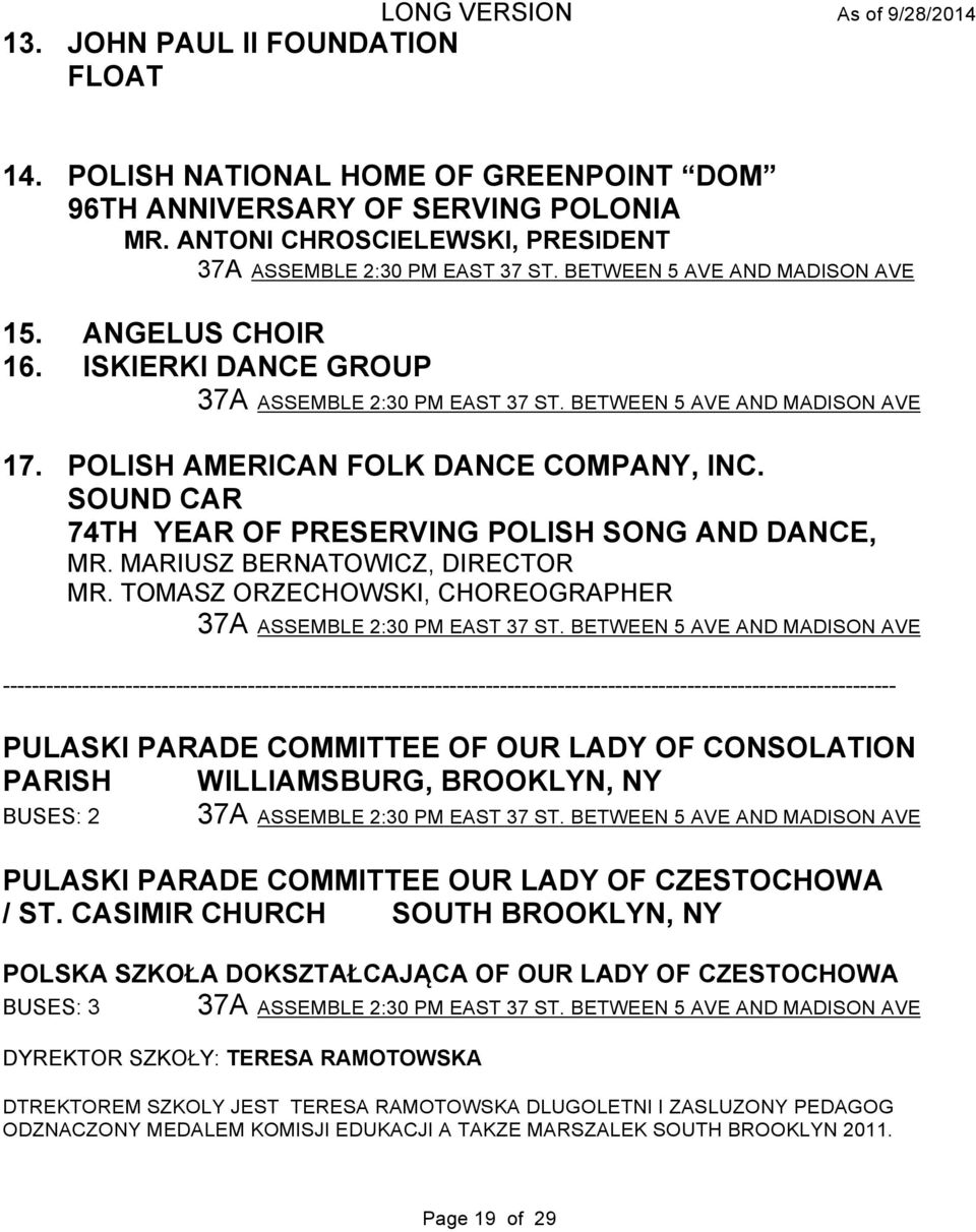 TOMASZ ORZECHOWSKI, CHOREOGRAPHER ---------------------------------------------------------------------------------------------------------------------------- PULASKI PARADE COMMITTEE OF OUR LADY OF