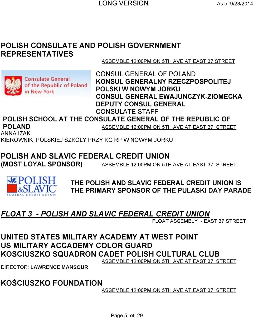 SZKOLY PRZY KG RP W NOWYM JORKU POLISH AND SLAVIC FEDERAL CREDIT UNION (MOST LOYAL SPONSOR) ASSEMBLE 12:00PM ON 5TH AVE AT EAST 37 STREET THE POLISH AND SLAVIC FEDERAL CREDIT UNION IS THE PRIMARY