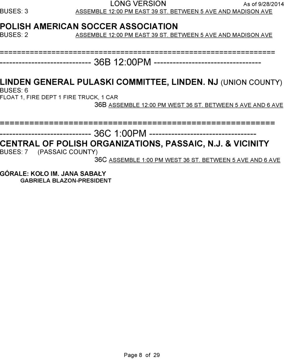 COMMITTEE, LINDEN. NJ (UNION COUNTY) BUSES: 6 FLOAT 1, FIRE DEPT 1 FIRE TRUCK, 1 CAR 36B ASSEMBLE 12:00 PM WEST 36 ST.