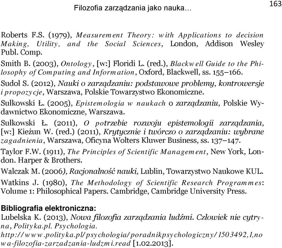 (2012), Nauki o zarządzaniu: podstawowe problemy, kontrowersje i propozycje, Warszawa, Polskie Towarzystwo Ekonomiczne. Sułkowski Ł.