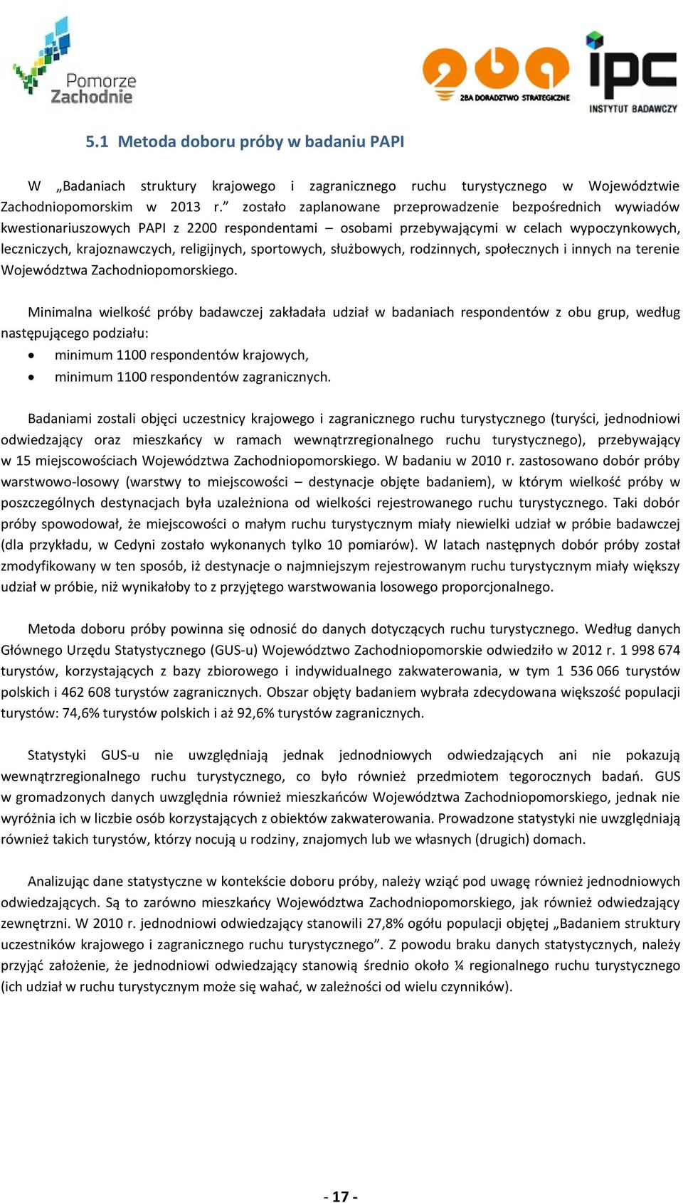 sportowych, służbowych, rodzinnych, społecznych i innych na terenie Województwa Zachodniopomorskiego.