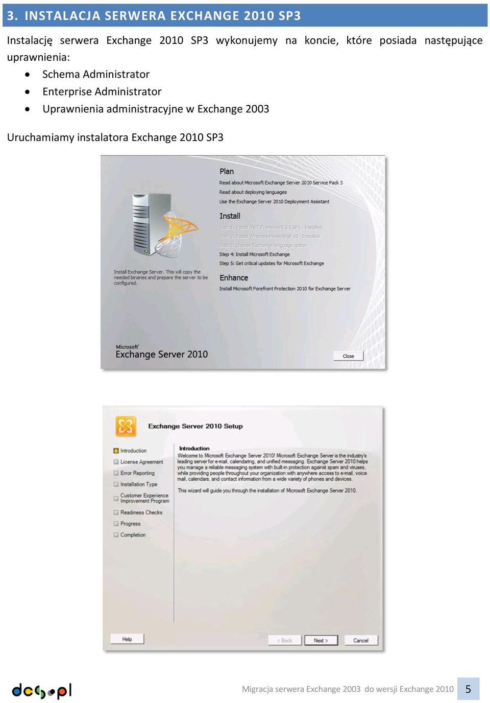 Enterprise Administrator Uprawnienia administracyjne w Exchange 2003 Uruchamiamy