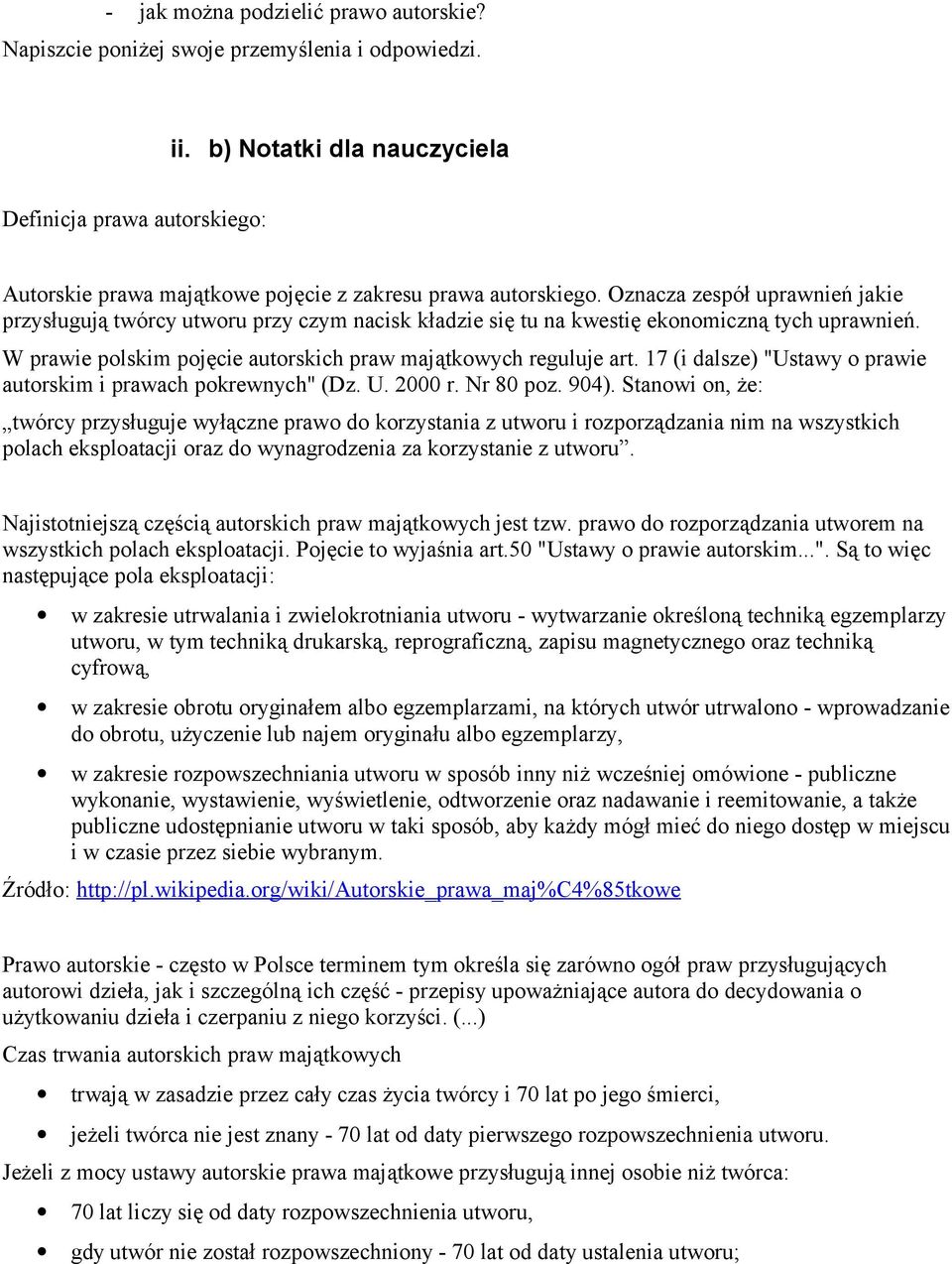 Oznacza zespół uprawnień jakie przysługują twórcy utworu przy czym nacisk kładzie się tu na kwestię ekonomiczną tych uprawnień. W prawie polskim pojęcie autorskich praw majątkowych reguluje art.