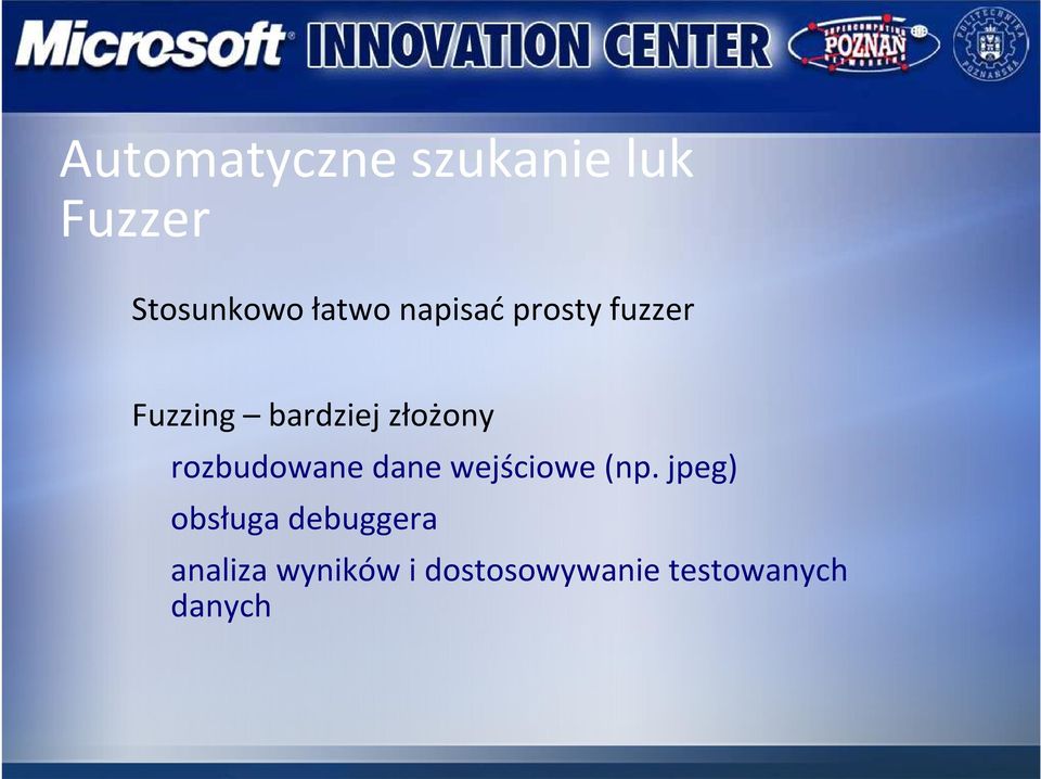 rozbudowane dane wejściowe (np.