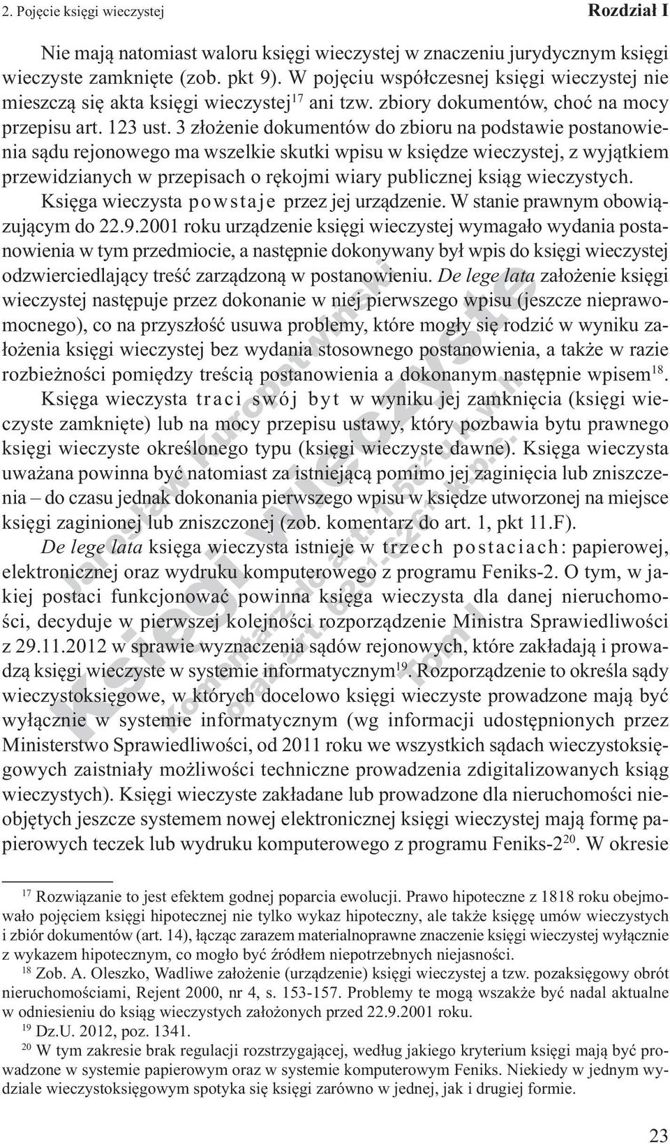 3 złożenie dokumentów do zbioru na podstawie postanowienia sądu rejonowego ma wszelkie skutki wpisu w księdze wieczystej, z wyjątkiem przewidzianych w przepisach o rękojmi wiary publicznej ksiąg