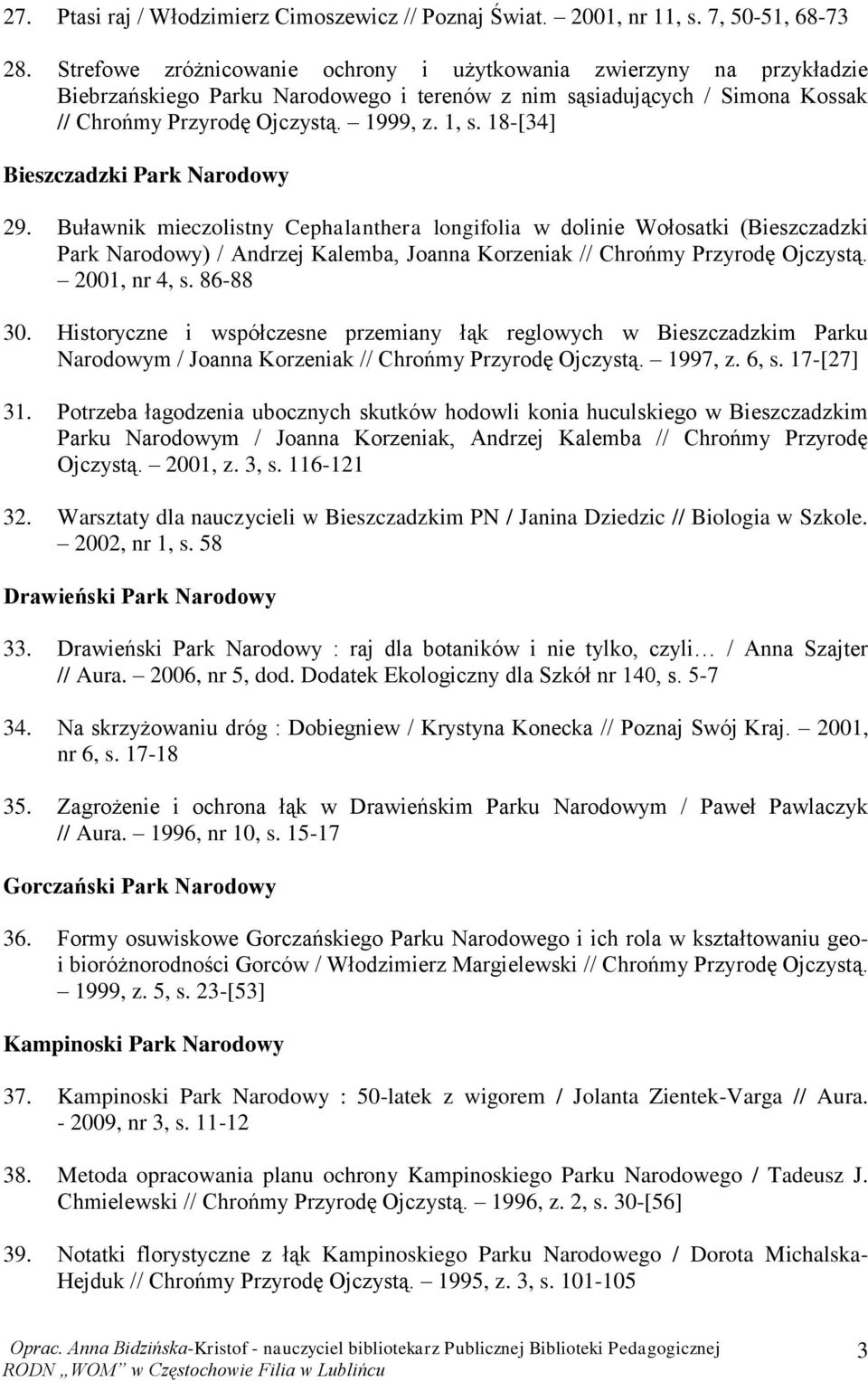 18-[34] Bieszczadzki Park Narodowy 29. Buławnik mieczolistny Cephalanthera longifolia w dolinie Wołosatki (Bieszczadzki Park Narodowy) / Andrzej Kalemba, Joanna Korzeniak // Chrońmy Przyrodę Ojczystą.