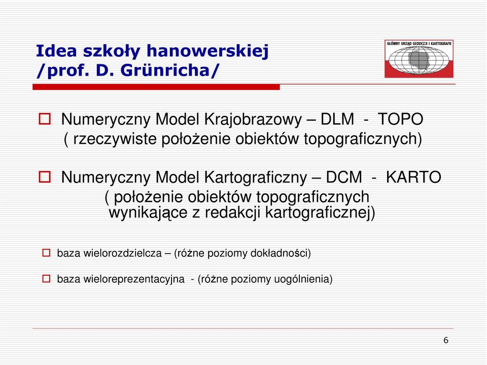 topograficznych) Numeryczny Model Kartograficzny DCM - KARTO ( położenie obiektów