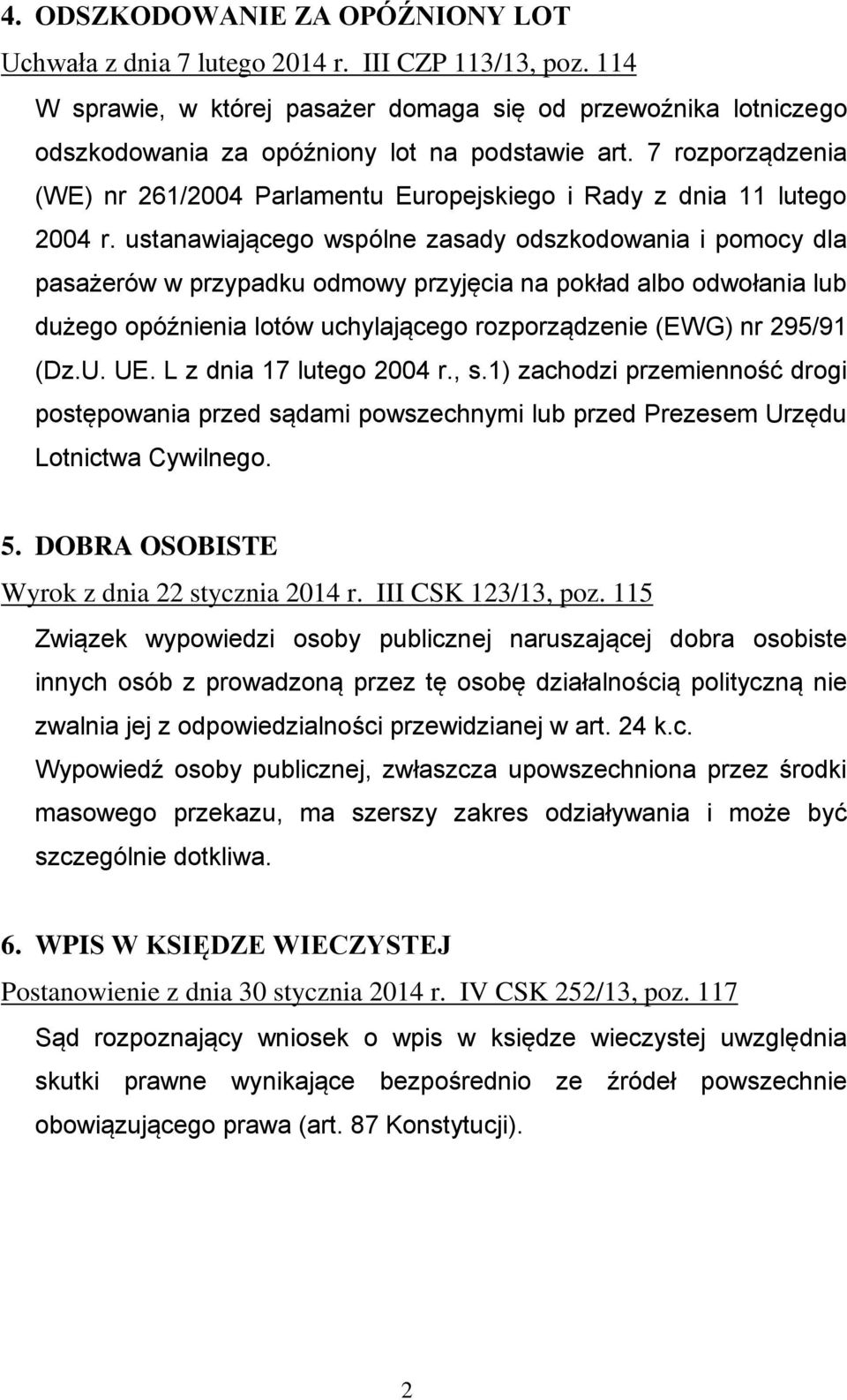 7 rozporządzenia (WE) nr 261/2004 Parlamentu Europejskiego i Rady z dnia 11 lutego 2004 r.