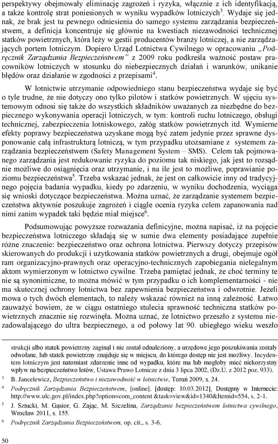 która leży w gestii producentów branży lotniczej, a nie zarządzających portem lotniczym.