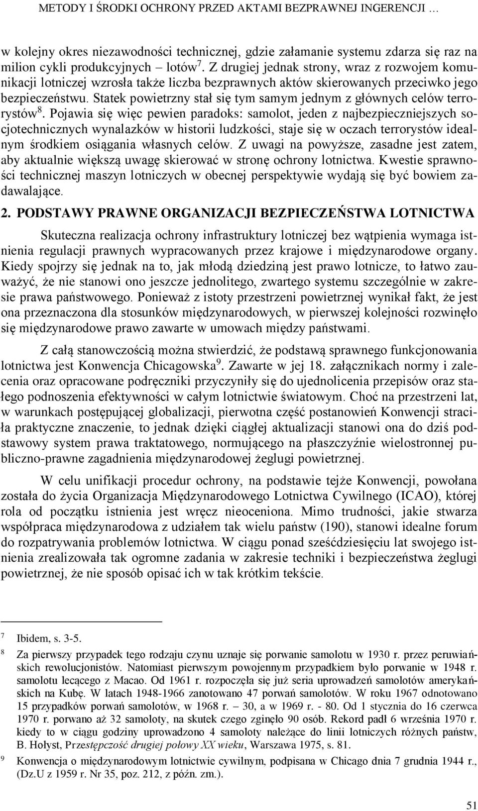 Statek powietrzny stał się tym samym jednym z głównych celów terrorystów 8.