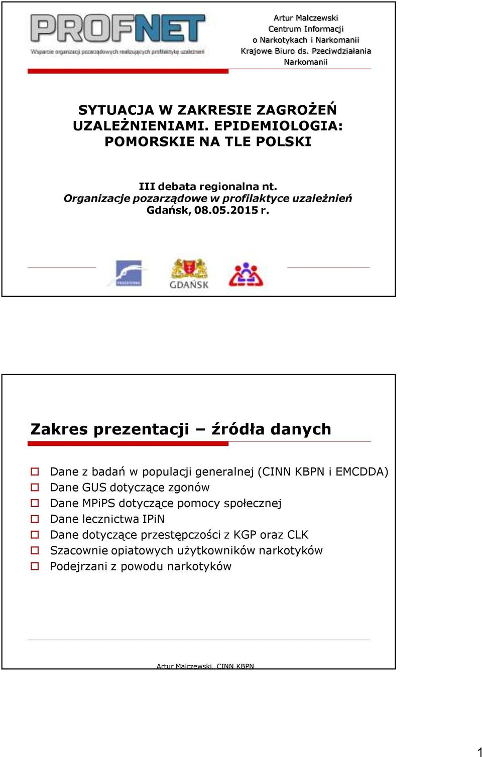Organizacje pozarządowe w profilaktyce uzależnień Gdańsk, 08.05.2015 r.