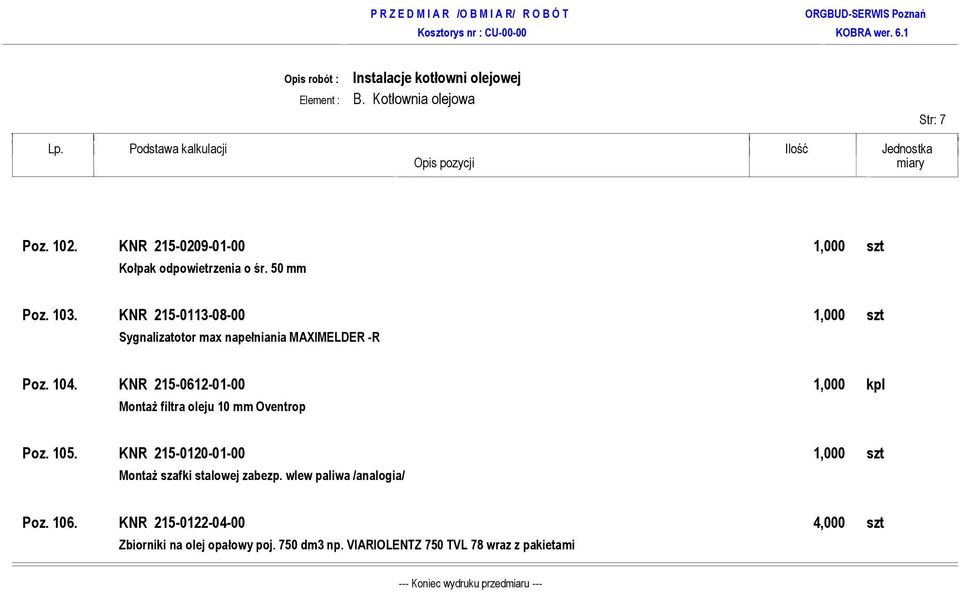 KNR 215-0612-01-00 1,000 kpl MontaŜ filtra oleju 10 mm Oventrop Poz. 105.