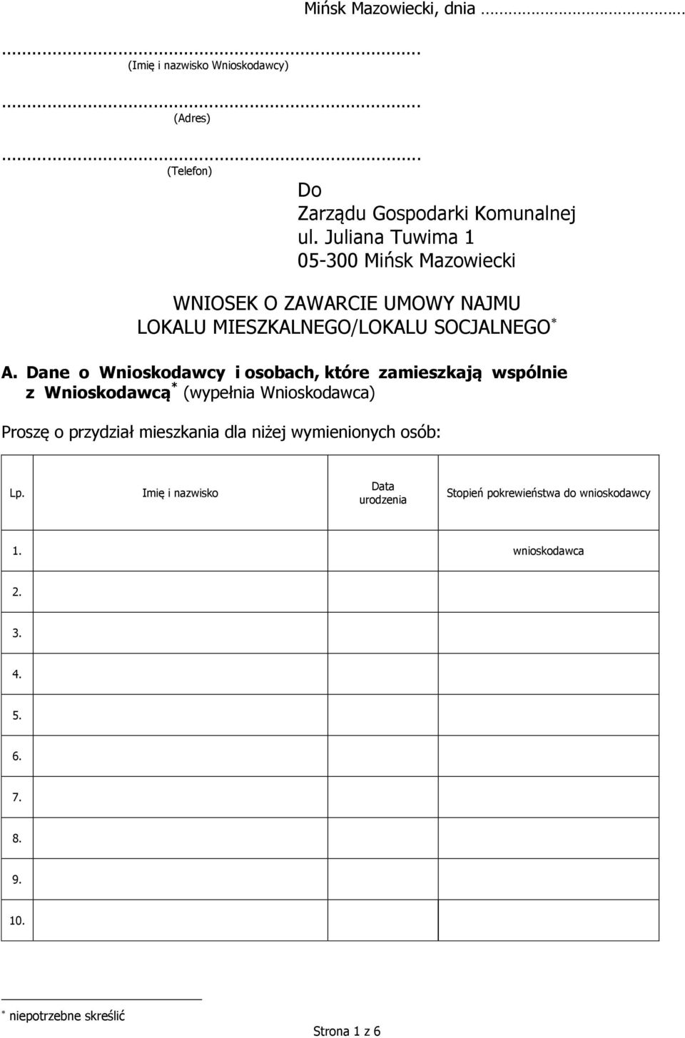 Dane o Wnioskodawcy i osobach, które zamieszkają wspólnie z Wnioskodawcą * (wypełnia Wnioskodawca) Proszę o przydział mieszkania