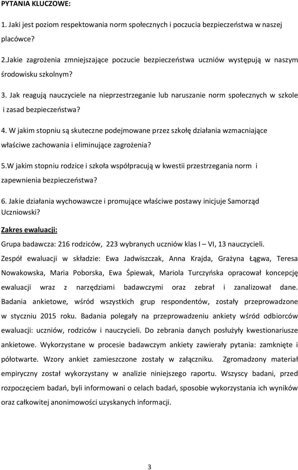 Jak reagują nauczyciele na nieprzestrzeganie lub naruszanie norm społecznych w szkole i zasad bezpieczeństwa? 4.