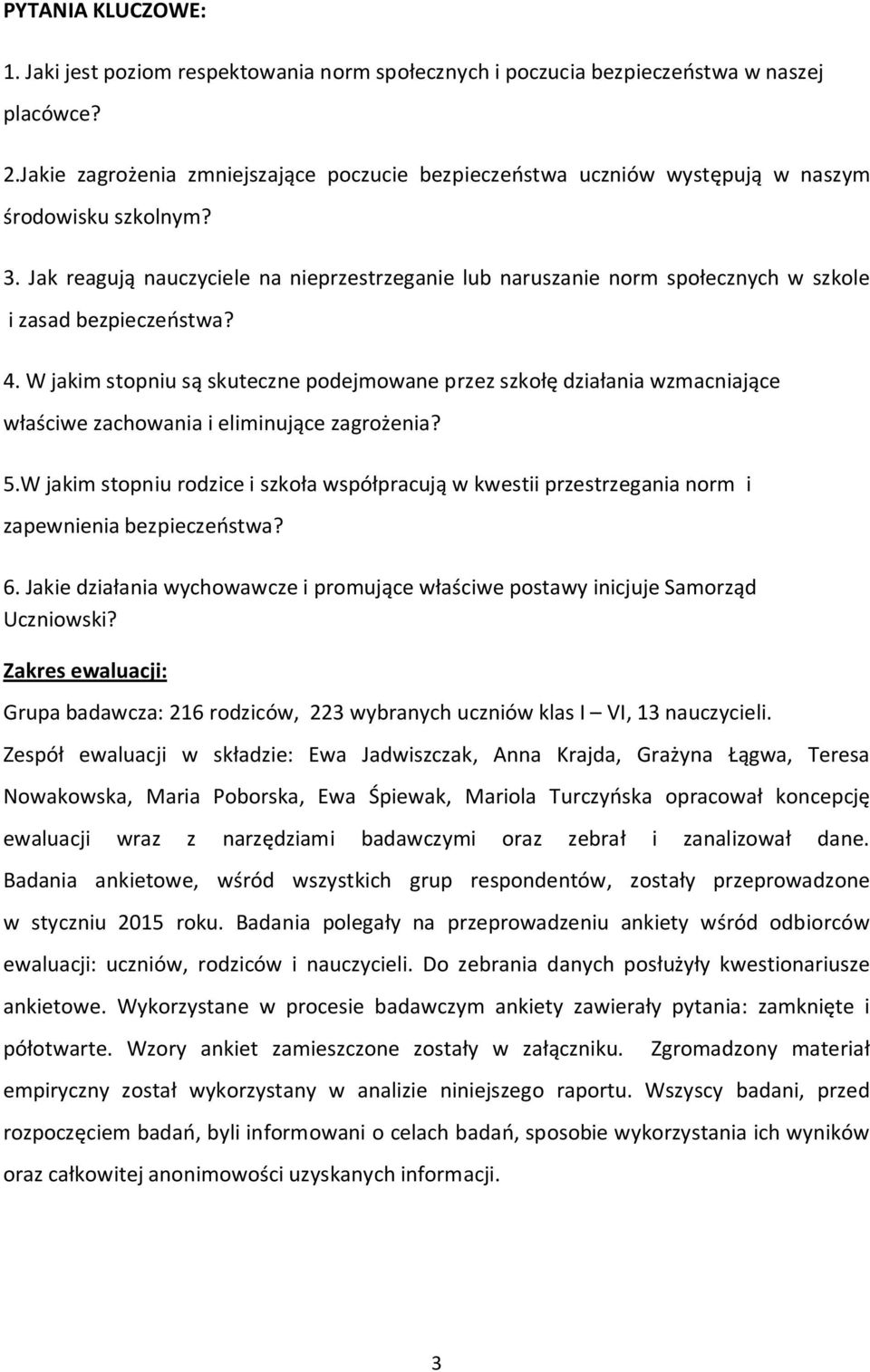 Jak reagują nauczyciele na nieprzestrzeganie lub naruszanie norm społecznych w szkole i zasad bezpieczeństwa? 4.