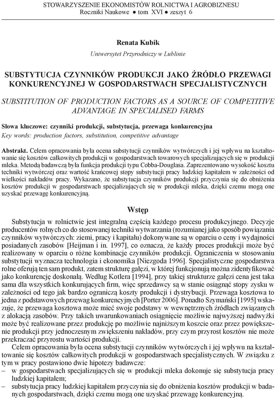 substytucja, przewaga konkurencyjna Key words: production factors, substitution, competitive advantage Abstrakt.