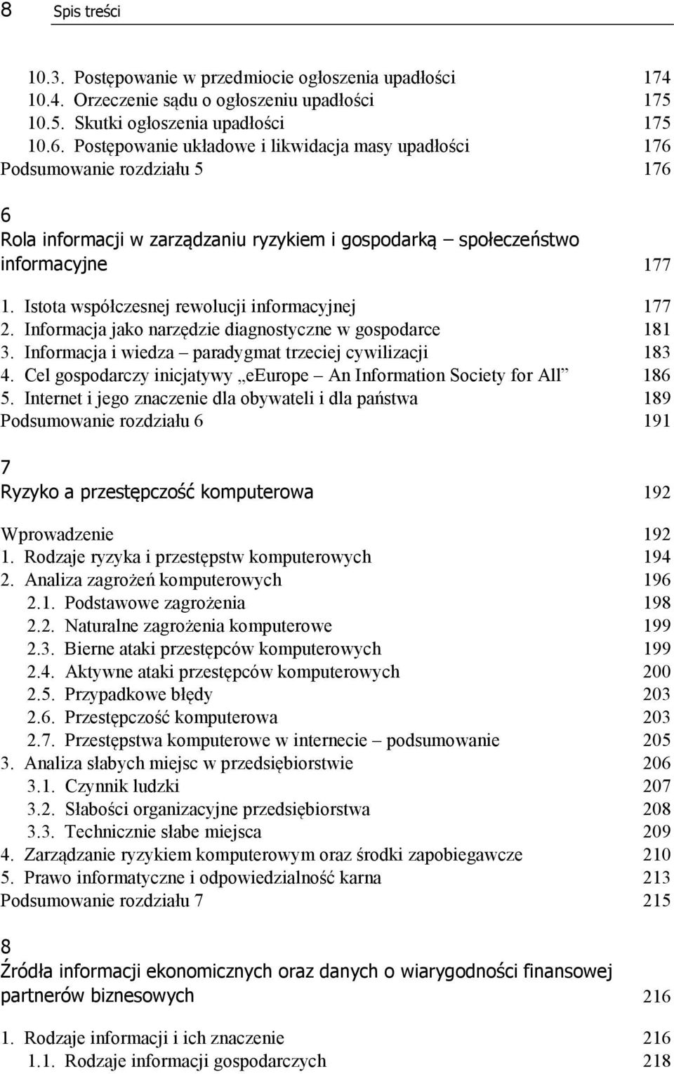 Istota współczesnej rewolucji informacyjnej 177 2. Informacja jako narzędzie diagnostyczne w gospodarce 181 3. Informacja i wiedza paradygmat trzeciej cywilizacji 183 4.
