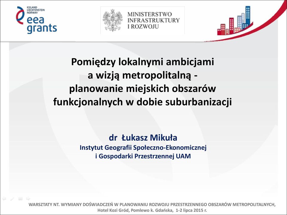 Społeczno-Ekonomicznej i Gospodarki Przestrzennej UAM WARSZTATY NT.