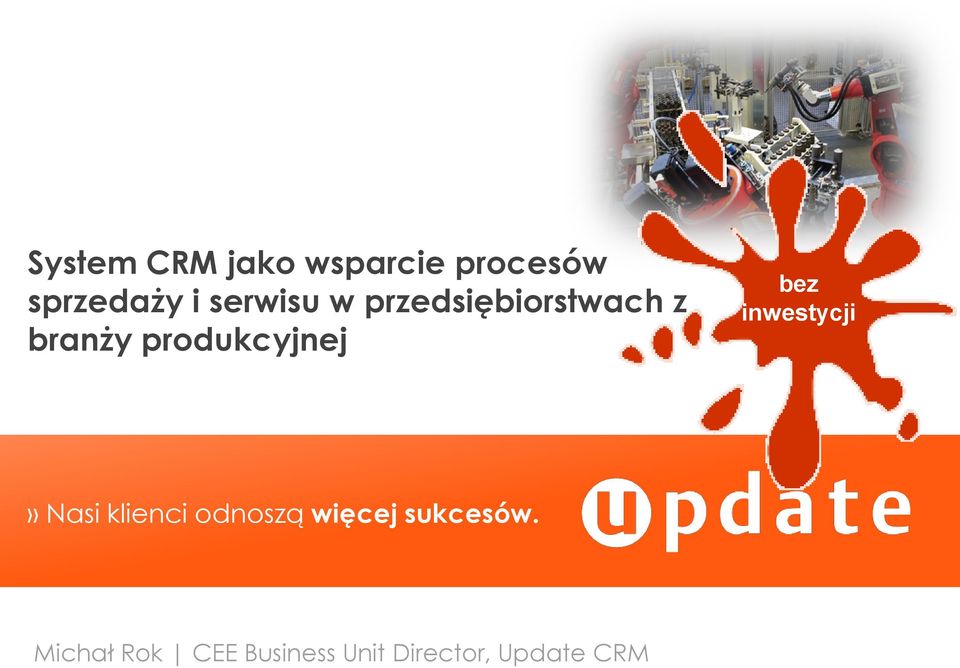 produkcyjnej bez inwestycji» Nasi klienci odnoszą