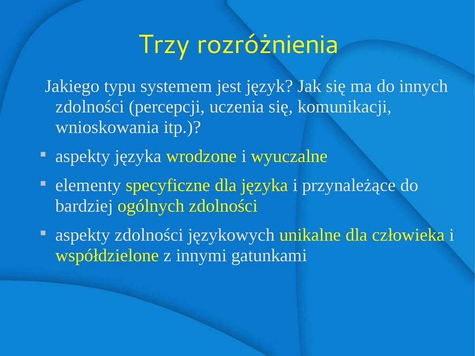 )? aspekty języka wrodzone i wyuczalne elementy specyficzne dla języka i przynależące