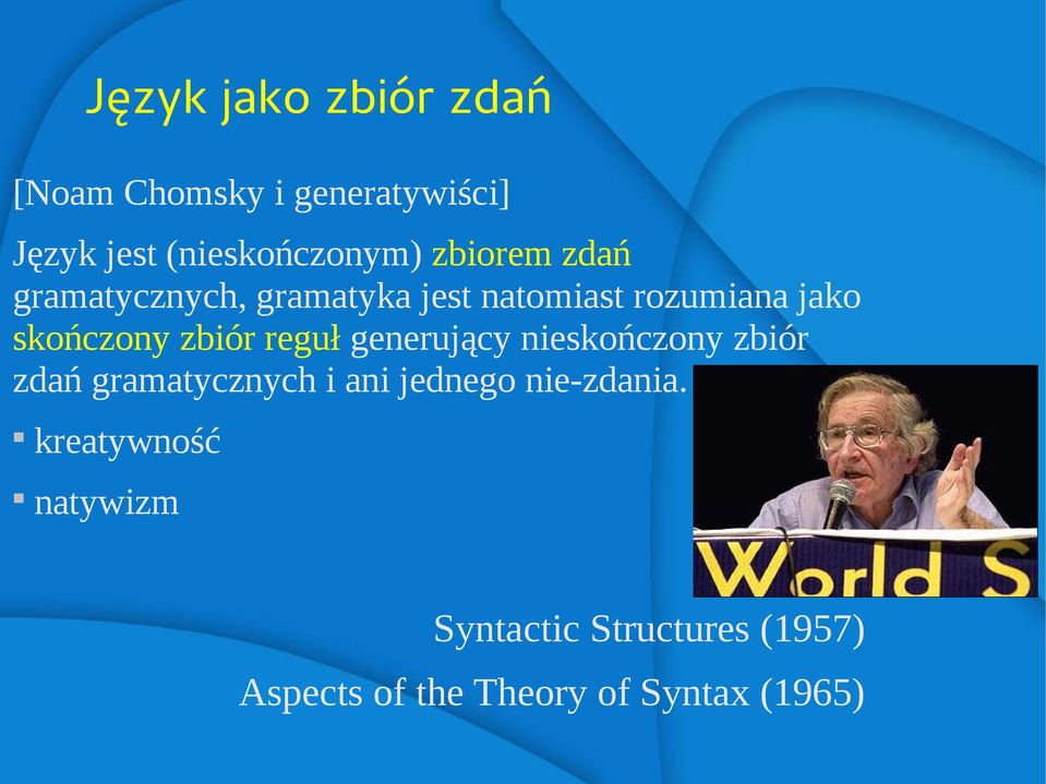 zbiór reguł generujący nieskończony zbiór zdań gramatycznych i ani jednego