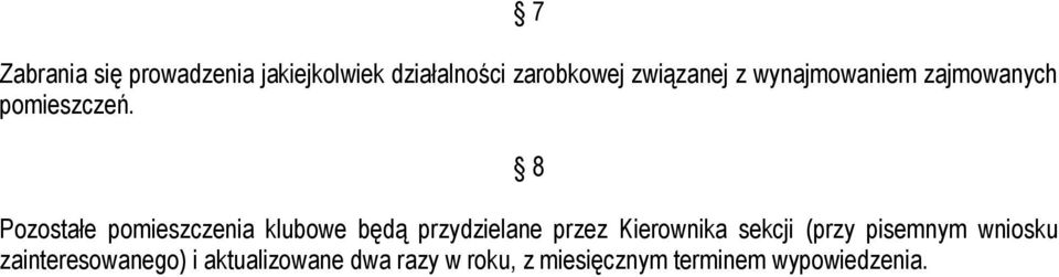 8 Pozostałe pomieszczenia klubowe będą przydzielane przez Kierownika sekcji