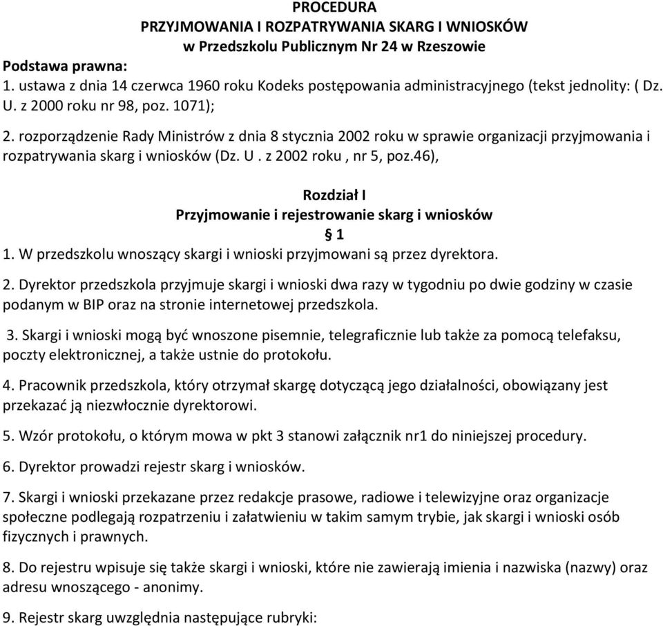 rozporządzenie Rady Ministrów z dnia 8 stycznia 2002 roku w sprawie organizacji przyjmowania i rozpatrywania skarg i wniosków (Dz. U. z 2002 roku, nr 5, poz.