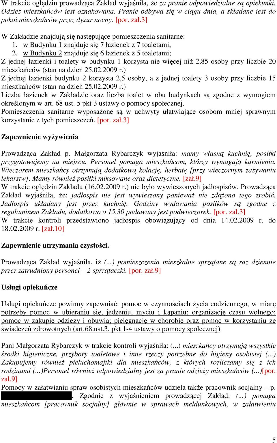 w Budynku 1 znajduje się 7 łazienek z 7 toaletami, 2.