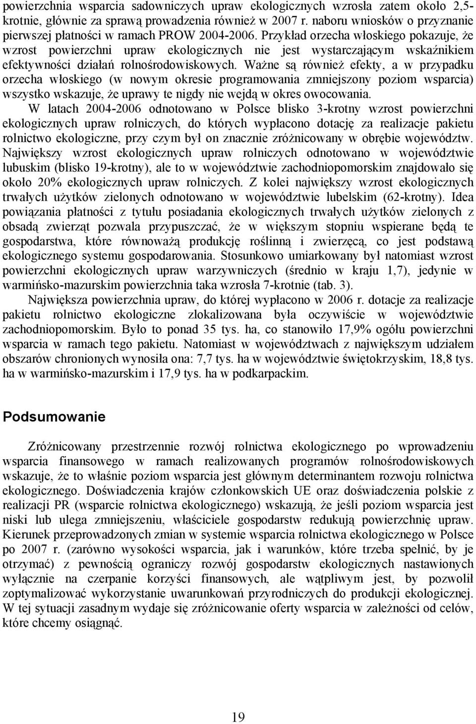 Przykład orzecha włoskiego pokazuje, że wzrost powierzchni upraw ekologicznych nie jest wystarczającym wskaźnikiem efektywności działań rolnośrodowiskowych.
