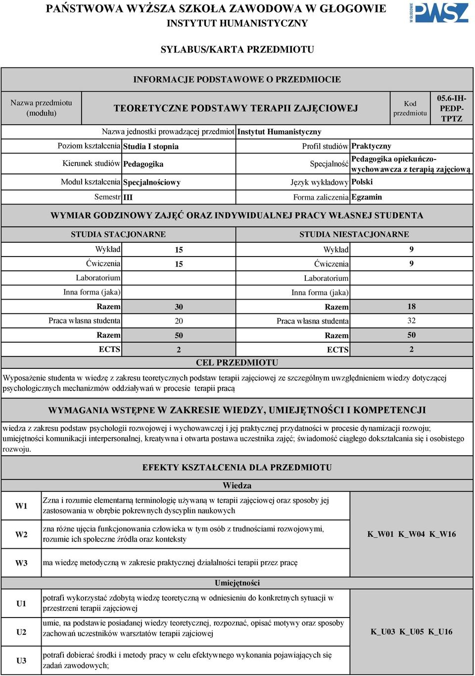 Specjalność Język wykładowy Polski Forma zaliczenia Egzamin przedmiotu 0.