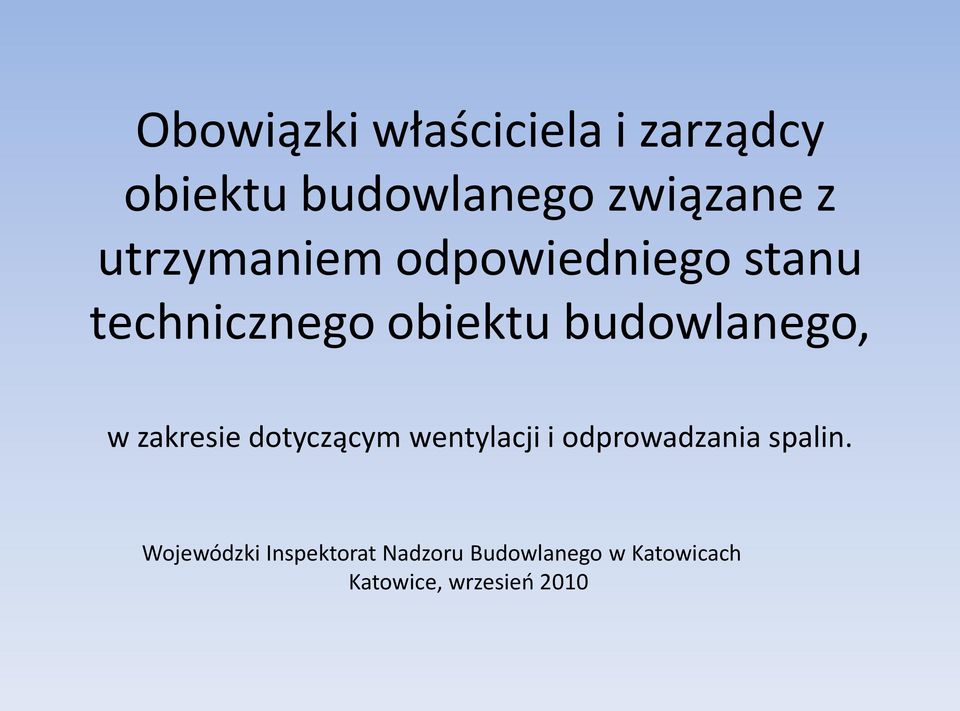 w zakresie dotyczącym wentylacji i odprowadzania spalin.