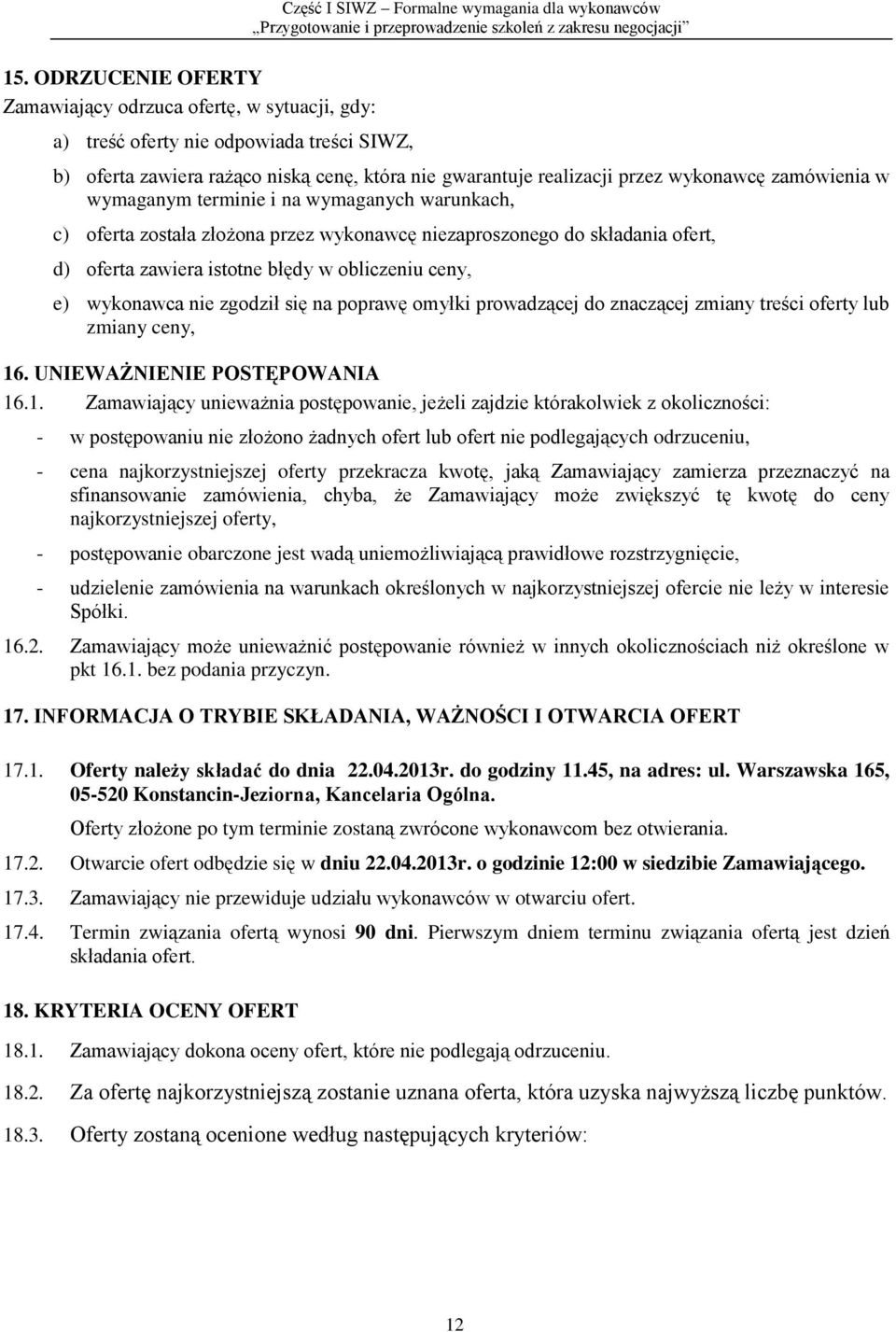 wykonawca nie zgodził się na poprawę omyłki prowadzącej do znaczącej zmiany treści oferty lub zmiany ceny, 16