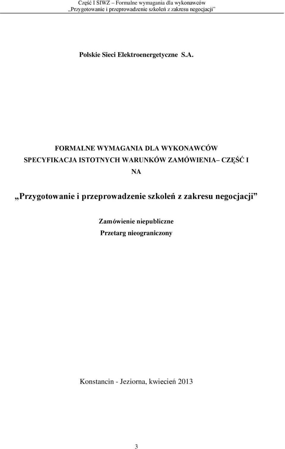 ISTOTNYCH WARUNKÓW ZAMÓWIENIA CZĘŚĆ I NA Zamówienie
