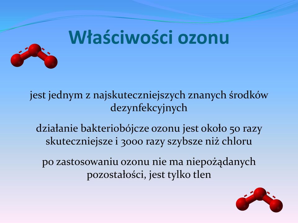 około 50 razy skuteczniejsze i 3000 razy szybsze niż chloru po