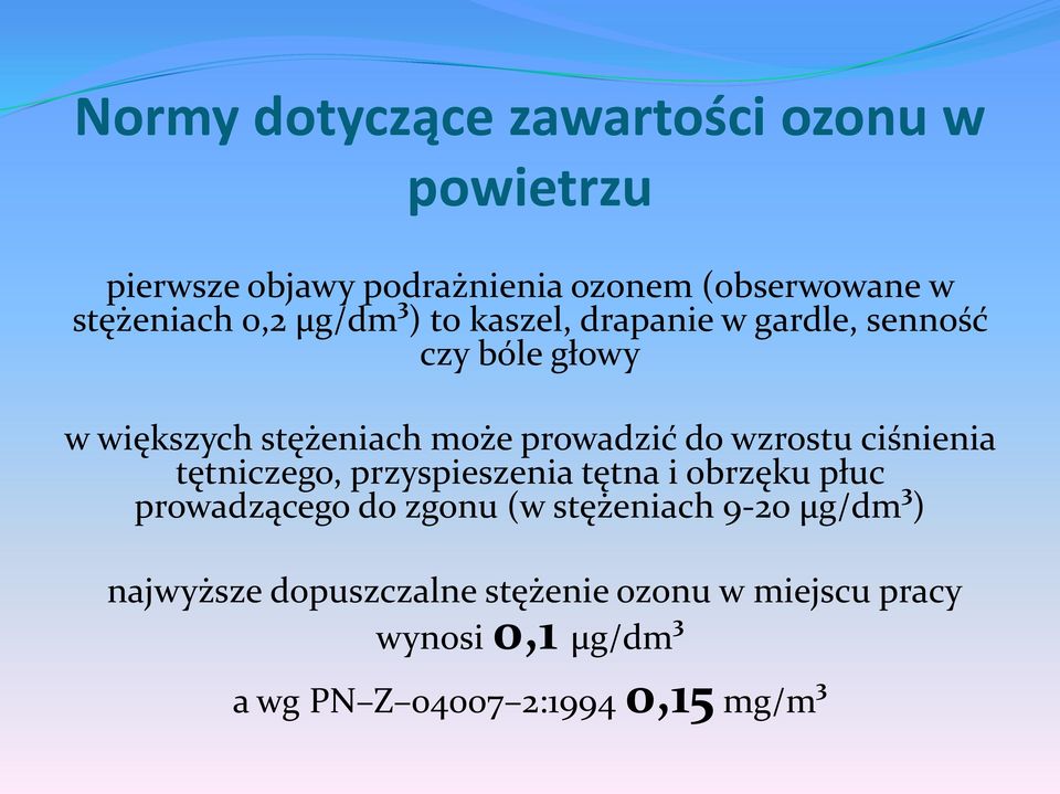 wzrostu ciśnienia tętniczego, przyspieszenia tętna i obrzęku płuc prowadzącego do zgonu (w stężeniach 9-20