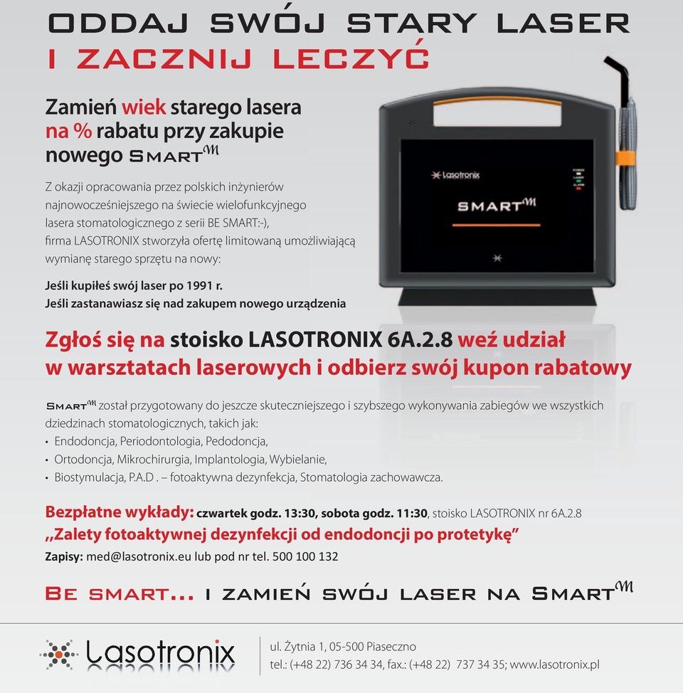 Jeśli zastanawiasz się nad zakupem nowego urządzenia Zgłoś się na stoisko LASOTRONIX 6A.2.