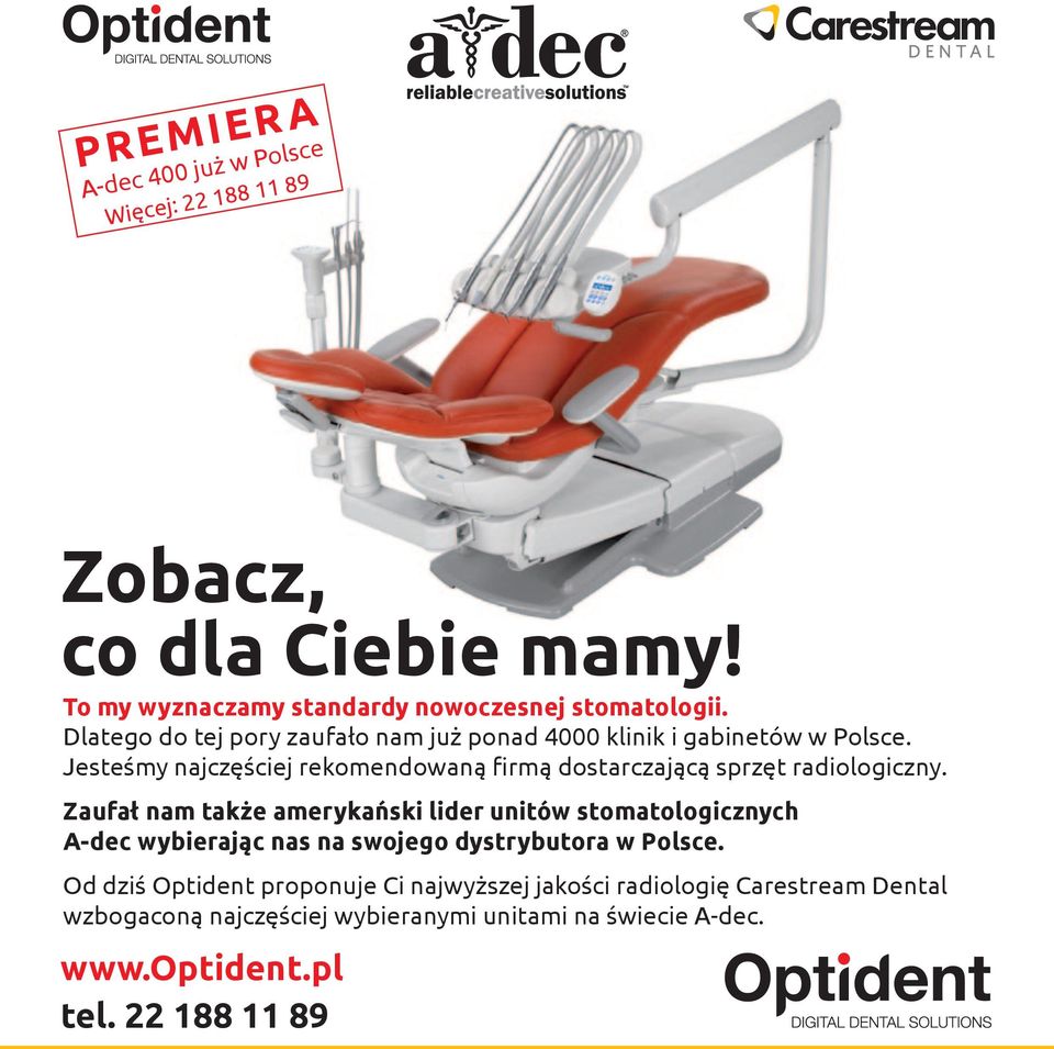 Jesteśmy najczęściej rekomendowaną firmą dostarczającą sprzęt radiologiczny.