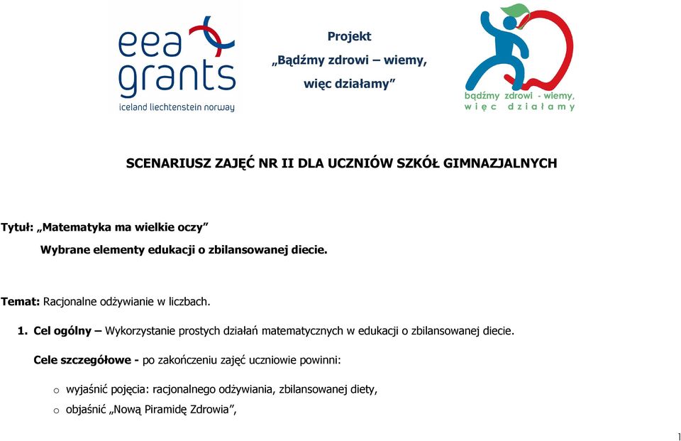 1. Cel gólny Wykrzystanie prstych działań matematycznych w edukacji zbilanswanej diecie.