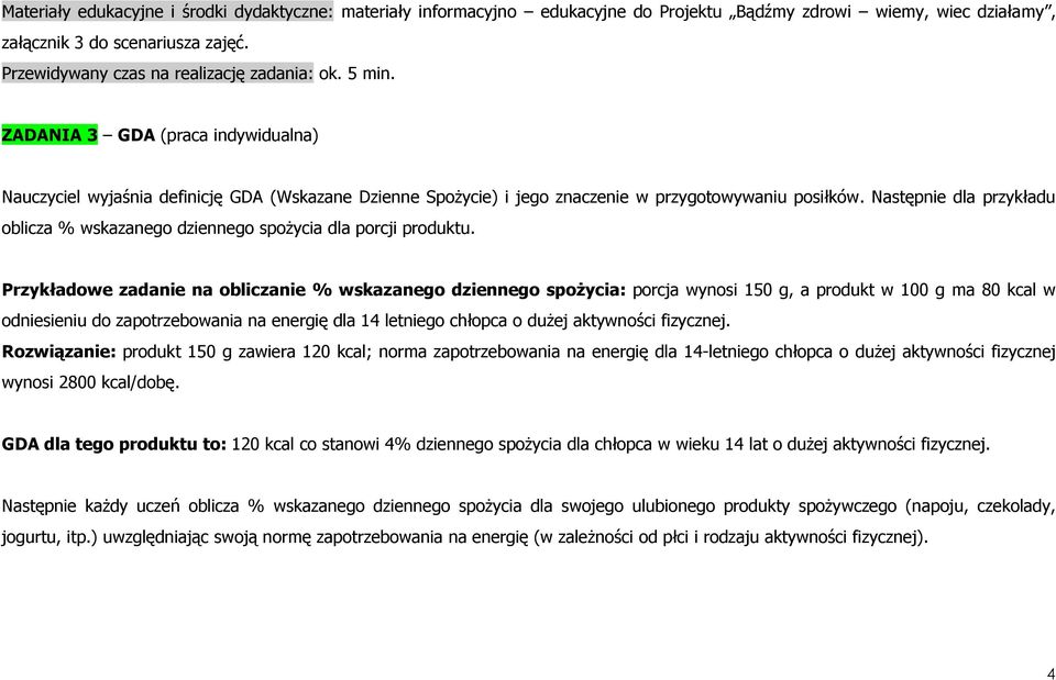 Następnie dla przykładu blicza % wskazaneg dzienneg spŝycia dla prcji prduktu.