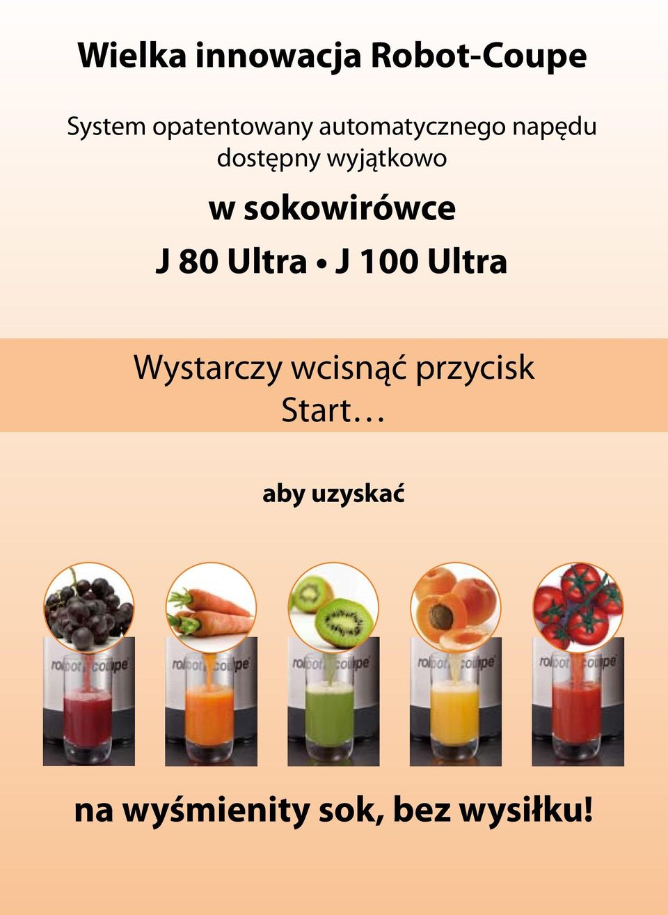 sokowirówce J 80 Ultra J 100 Ultra Wystarczy