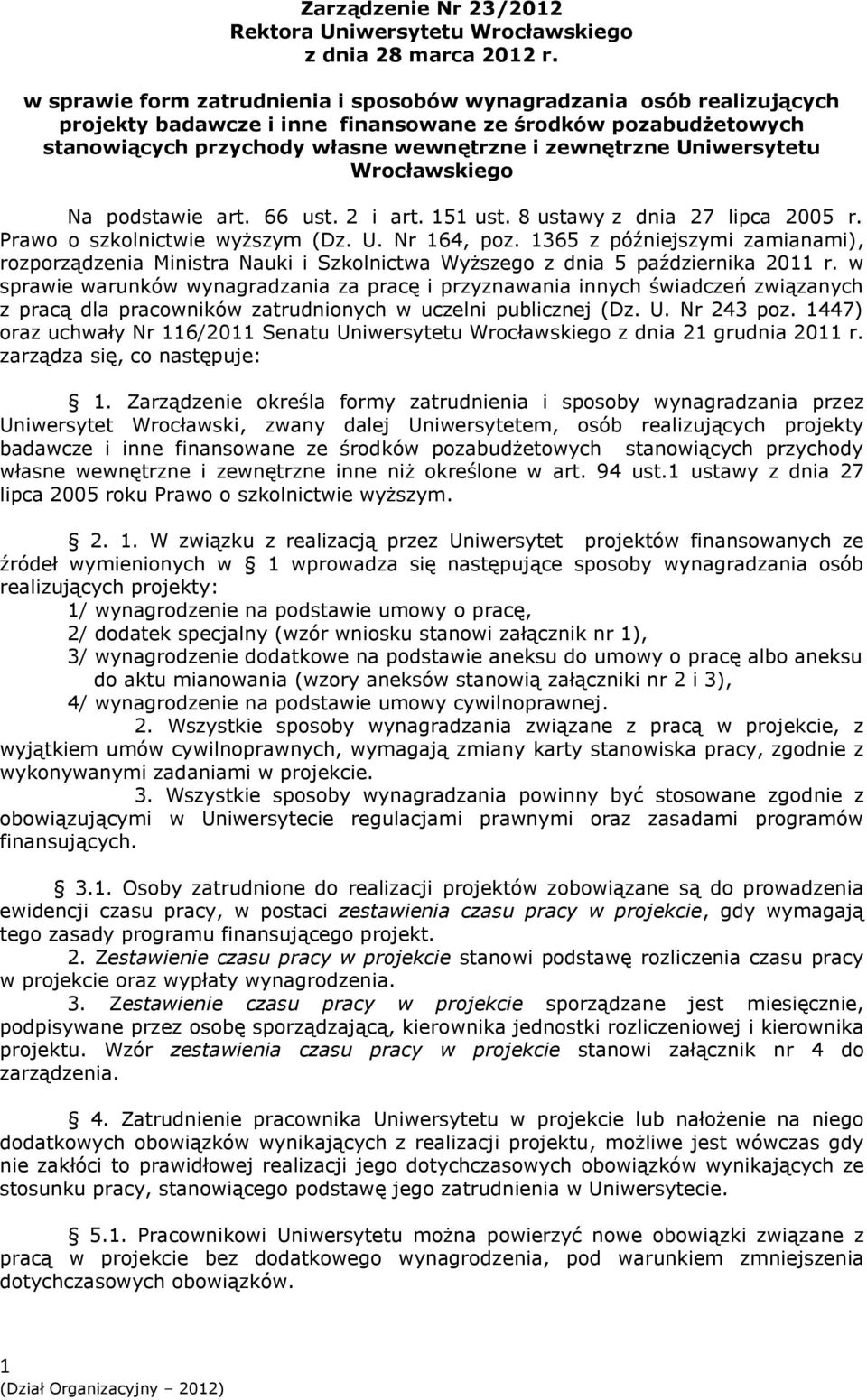 1365 z późniejszymi zamianami), rozporządzenia Ministra Nauki i Szkolnictwa Wyższego z dnia 5 października 2011 r.