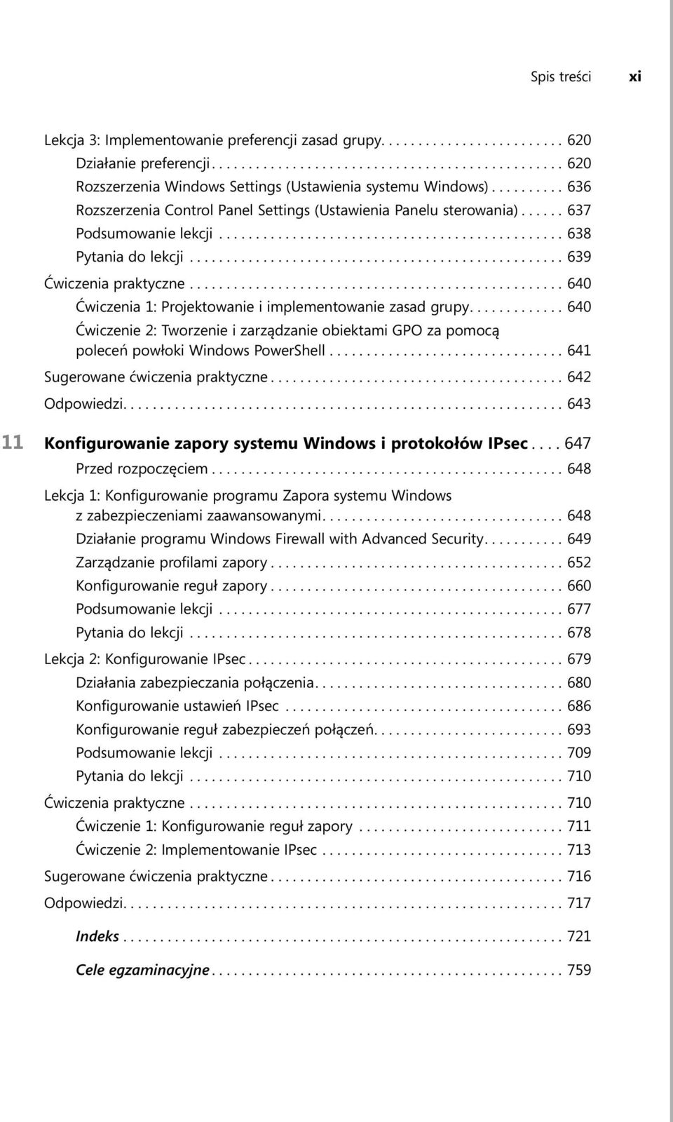 .................................................. 639 Ćwiczenia praktyczne................................................... 640 Ćwiczenia 1: Projektowanie i implementowanie zasad grupy.