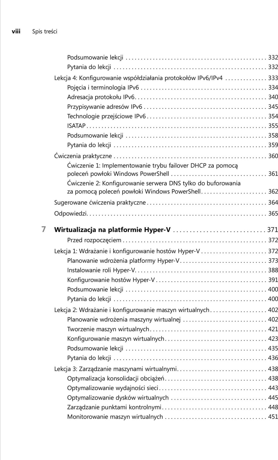 ........................................ 345 Technologie przejściowe IPv6........................................ 354 ISATAP............................................................ 355 Podsumowanie lekcji.