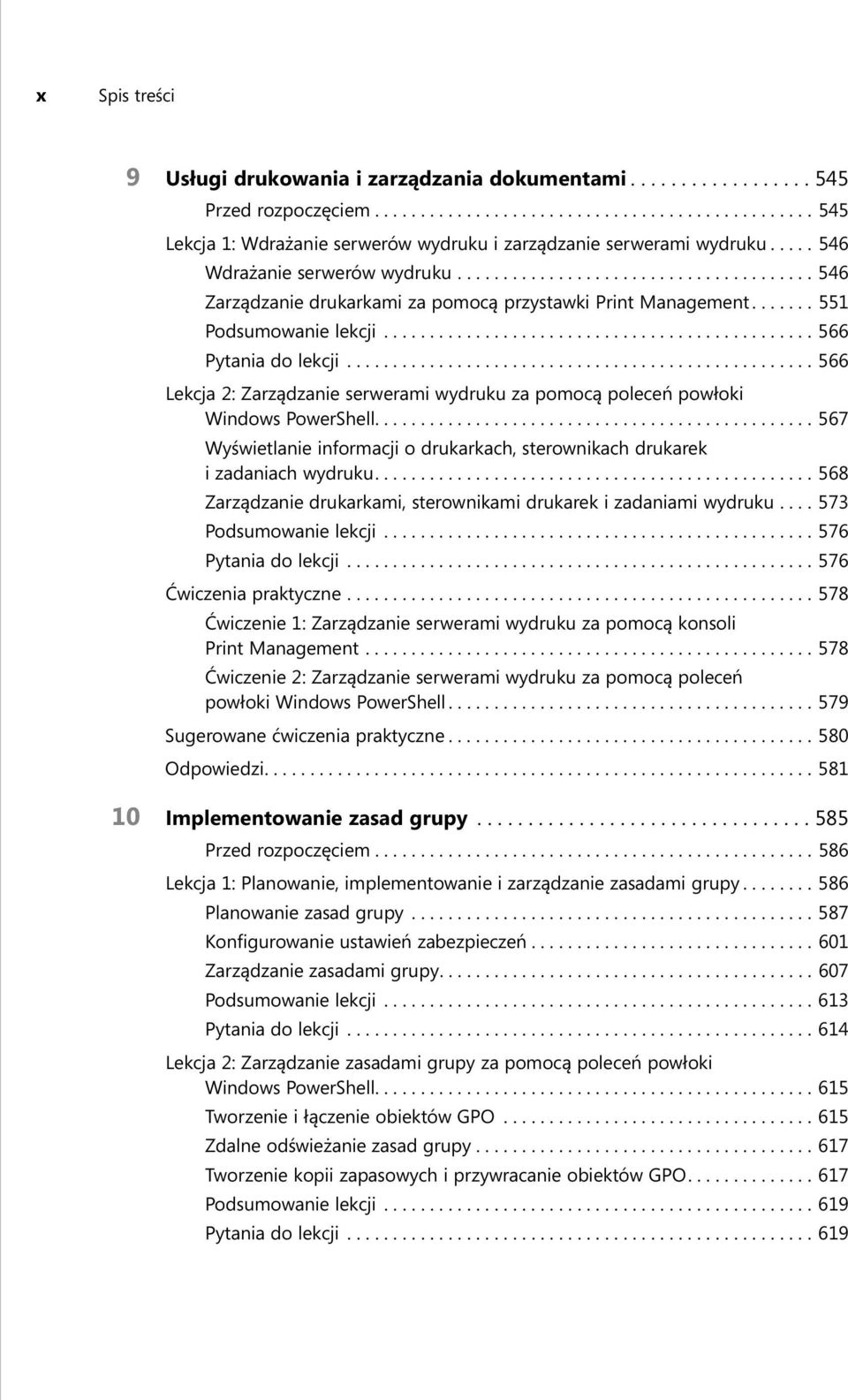 .................................................. 566 Lekcja 2: Zarządzanie serwerami wydruku za pomocą poleceń powłoki Windows PowerShell.