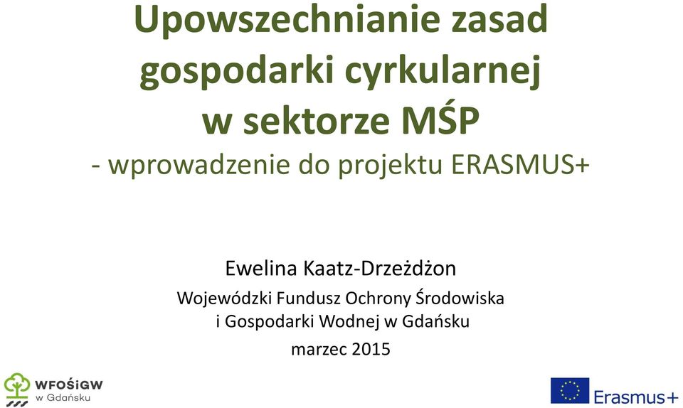 Ewelina Kaatz-Drzeżdżon Wojewódzki Fundusz