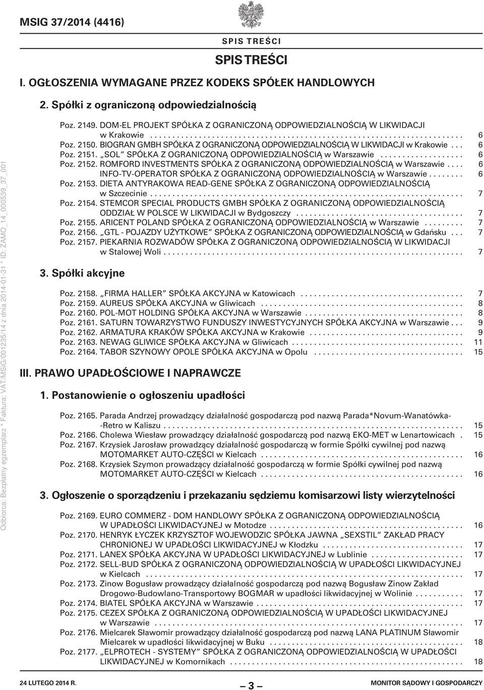 DIETA ANTYRAKOWA READ-GENE w Szczecinie....................................................................... 7 Poz. 2154. STEMCOR SPECIAL PRODUCTS GMBH ODDZIAŁ W POLSCE W LIKWIDACJI w Bydgoszczy.