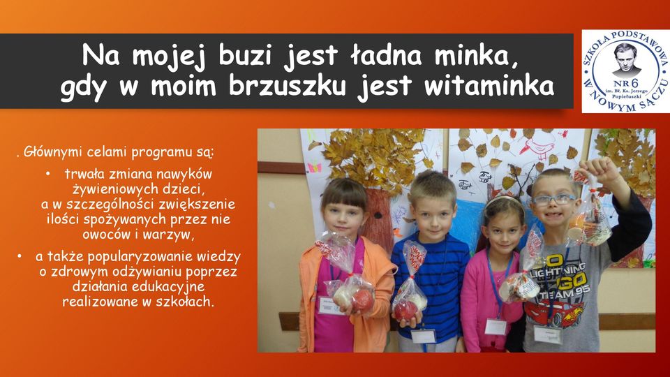 szczególności zwiększenie ilości spożywanych przez nie owoców i warzyw, a także