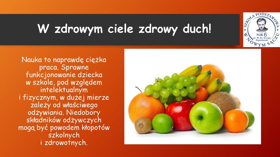 i fizycznym, w dużej mierze zależy od właściwego odżywiania.