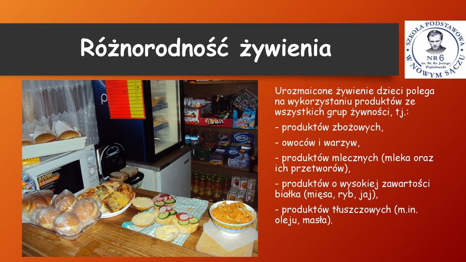 : - produktów zbożowych, - owoców i warzyw, - produktów mlecznych (mleka oraz