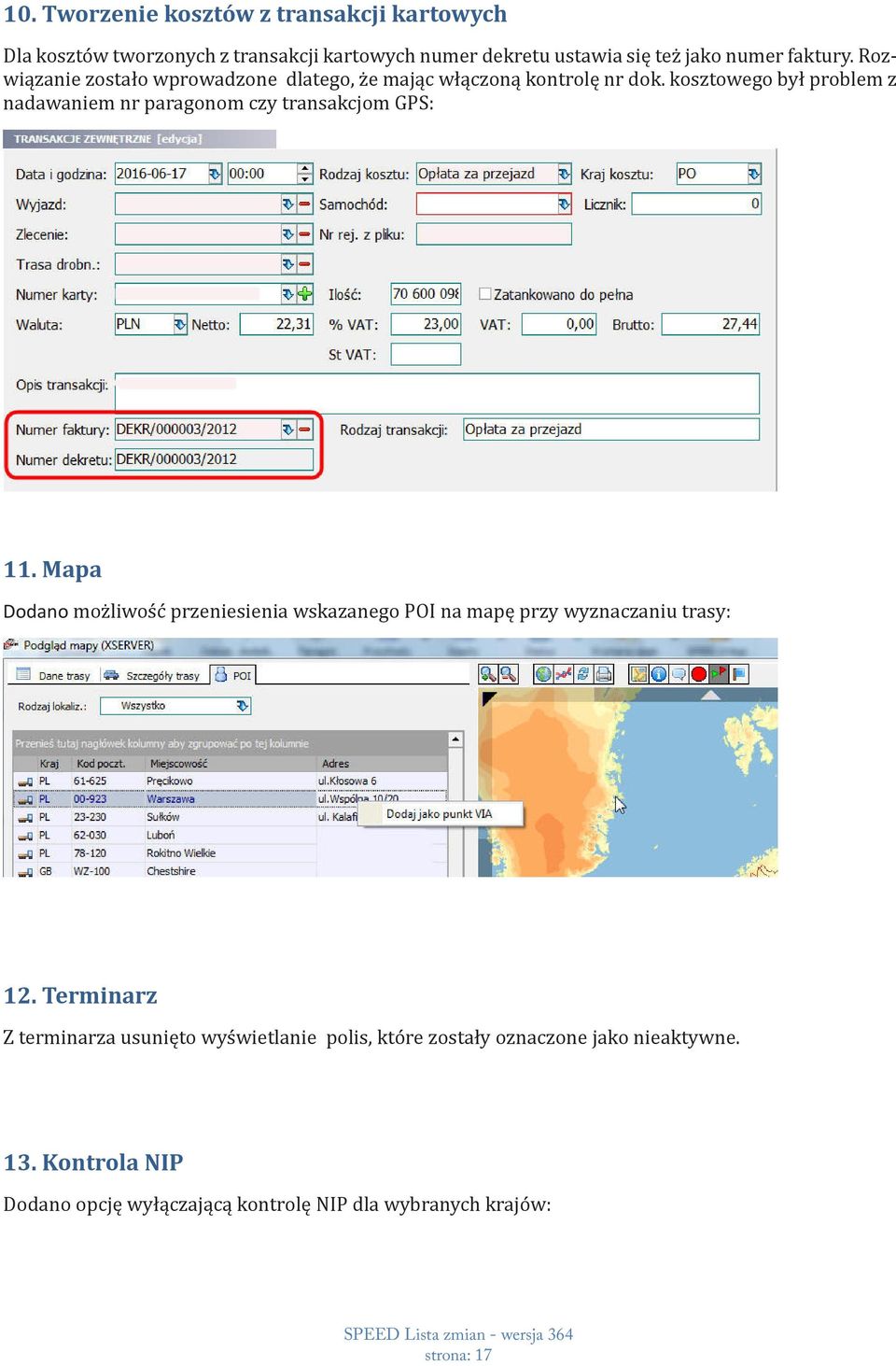 kosztowego był problem z nadawaniem nr paragonom czy transakcjom GPS: 11.